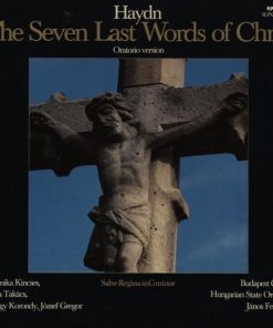 Joseph Haydn, Veronika Kincses, Klára Takács, György Korondy, Budapesti Kórus, János Ferencsik, Hungarian State Orchestra, József Gregor - The Seven Last Words Of Christ (CD) (Near Mint (NM or M-))