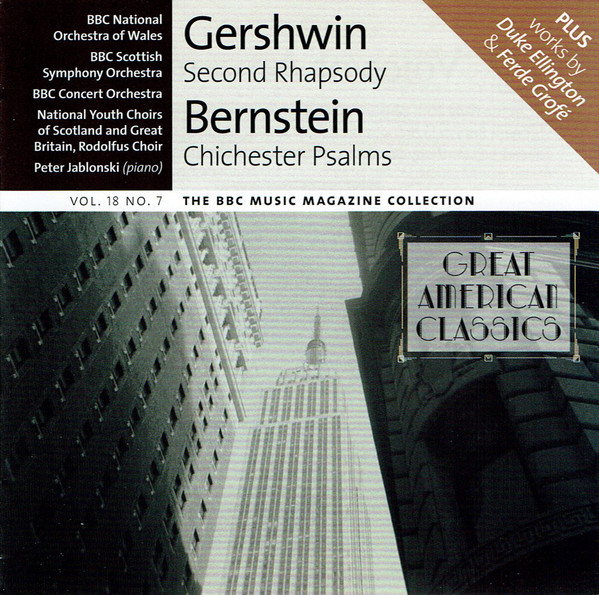 George Gershwin / Leonard Bernstein / Duke Ellington / Ferde Grofé - BBC National Orchestra Of Wales / BBC Scottish Symphony Orchestra / BBC Concert Orchestra - National Youth Choir Of Scotland / National Youth Choir Of Great Britain / The Rodolfus Choir - Second Rhapsody / Chichester Psalms (Great American Classics) (CD, Comp) (Near Mint (NM or M-))