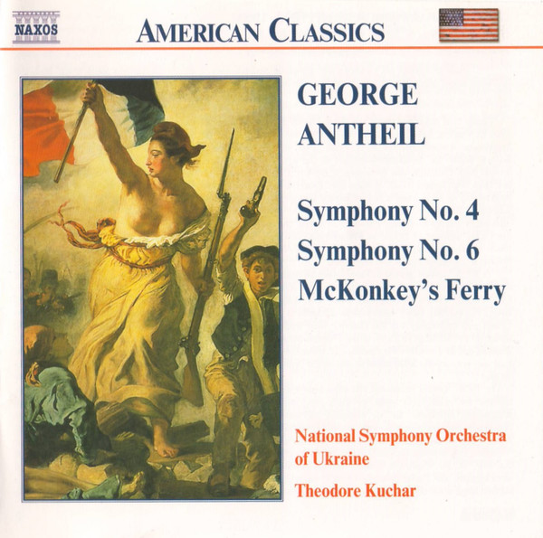 George Antheil - National Symphony Orchestra Of Ukraine, Theodore Kuchar - Symphony No. 4 / Symphony No. 6 / McKonkey's Ferry (CD) (Near Mint (NM or M-))