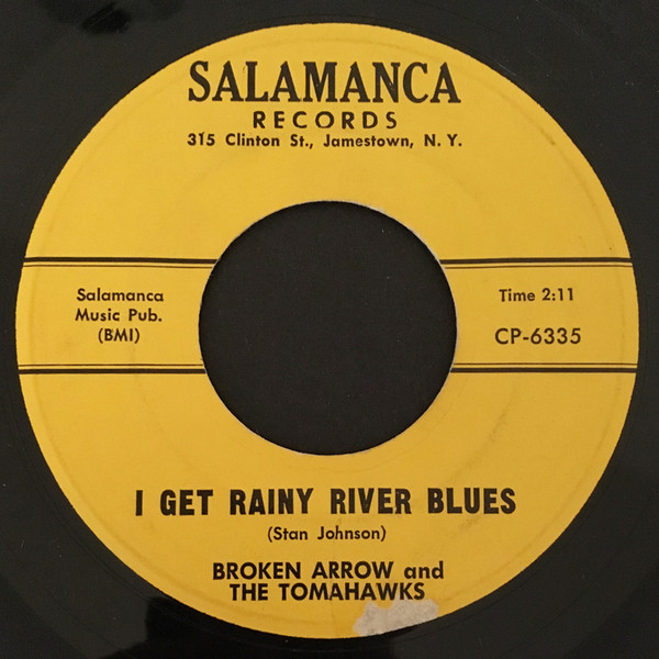 Broken Arrow And The Tomahawks - I Get Rainy River Blues (7", Single) (Very Good Plus (VG+))