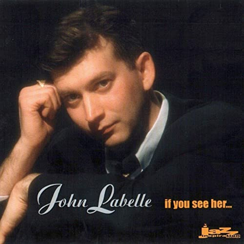 John Labelle - If You See Her. . . (CD, Album) (Near Mint (NM or M-))