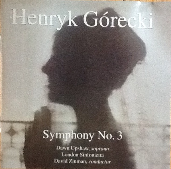 Henryk Górecki - Dawn Upshaw, London Sinfonietta, David Zinman - Symphony No. 3 (CD, Album, RP) (Near Mint (NM or M-))