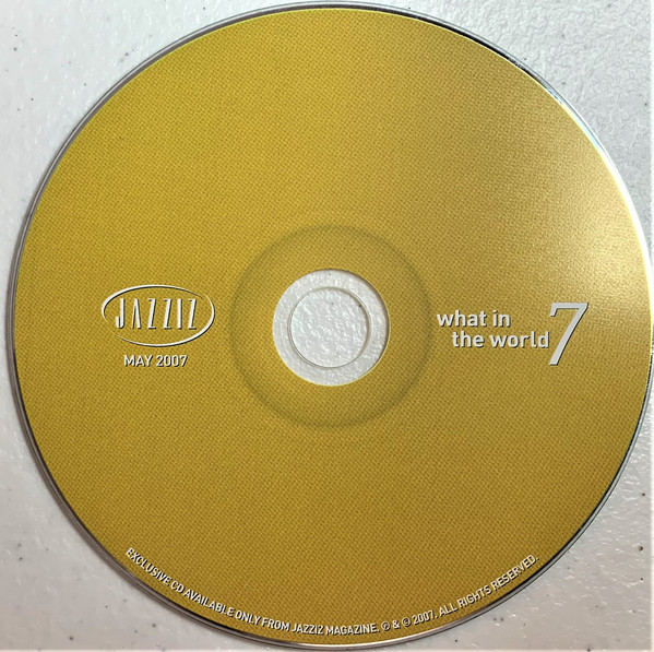 Various - Jazziz On Disc - May 2007- What In The World Vol. 7 (CD, Album, Comp, Ltd, Promo) (Mint (M)) - Image 3