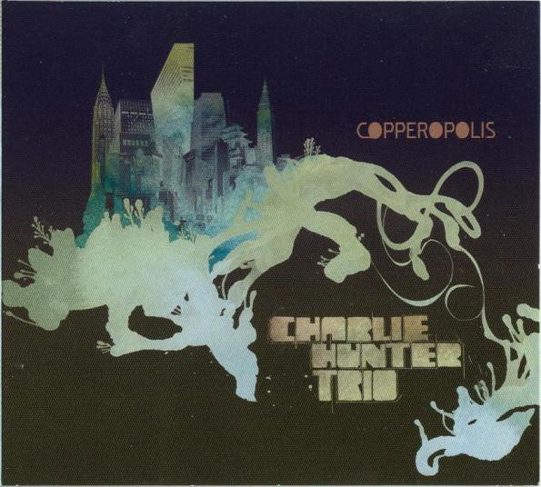 Charlie Hunter Trio - Copperopolis (CD, Album, Dig) (Mint (M))