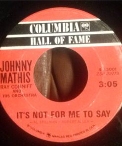 Johnny Mathis With Ray Conniff & His Orchestra - It's Not For Me To Say / Chances Are (7") (Near Mint (NM or M-))