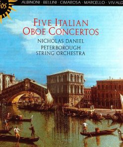 Tomaso Albinoni · Vincenzo Bellini · Domenico Cimarosa · Alessandro Marcello · Antonio Vivaldi – Nicholas Daniel, Peterborough String Orchestra - Five Italian Oboe Concertos (CD, Album, RE) (Near Mint (NM or M-))
