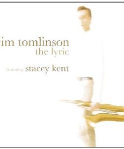 Jim Tomlinson Featuring Stacey Kent - The Lyric (CD, Album) (Near Mint (NM or M-))