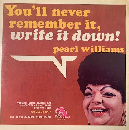 Pearl Williams (2) - You'll Never Remember It, Write It Down! (LP, Album) (Mint (M))