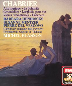 Emmanuel Chabrier - Barbara Hendricks, Susanne Mentzer, Pierre Del Vescovo, Voix De Femmes Des Chœurs De Toulouse Midi-Pyrénées, Orchestre National Du Capitole De Toulouse, Michel Plasson - A La Musique • La Sulamite • Gwendoline • Larghetto Pour Cor • Valses Romantiques • Habanera (CD, Album) (Near Mint (NM or M-))