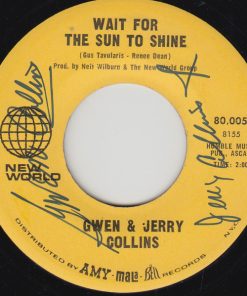 Gwen Collins & Jerry Collins - Wait For The Sun To Shine (7") (Very Good (VG))
