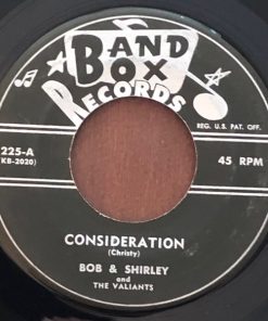 Bob & Shirley And The Original Valiants - Consideration / Your True Love (7") (Very Good Plus (VG+))
