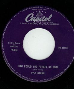 Alternative view of Hylo Brown - It's All Over Now But The Crying / How Could You Forget So Soon (7", Single) (Very Good Plus (VG+))