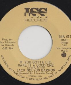 Jack Nelson Barron - If You Gotta Lie Make It A Good One (7") (Very Good Plus (VG+))