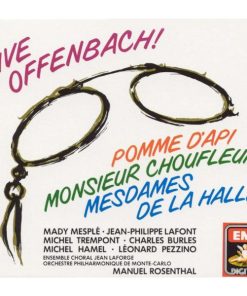 Jacques Offenbach - Mady Mesplé • Jean-Philippe Lafont • Michel Trempont • Charles Burles • Michel Hamel • Léonard Pezzino • Ensemble Choral Jean Laforge • Orchestre Philharmonique De Monte-Carlo • Manuel Rosenthal - Vive Offenbach!: Pomme D'Api / Monsieur Choufleuri / Mesdames De La Halle (2xCD, Album, RE + Box, Sli) (Near Mint (NM or M-))