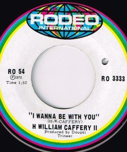 H William Caffery II - I Wanna Be With You (7") (Very Good Plus (VG+))