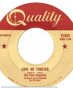 The Four Esquires - Love Me Forever / I Ain't Been Right Since You Left (7", Single) (Very Good Plus (VG+))