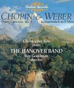 Frédéric Chopin & Carl Maria von Weber, Christopher Kite, Hanover Band, Roy Goodman - Piano Concerto No. 1 / Konzertstuck In F Minor (CD) (Near Mint (NM or M-))