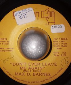 Max D. Barnes - Don't Ever Leave Me Again / Singer Of Sad Songs  (7", Single) (Very Good Plus (VG+))
