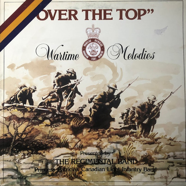 Princess Patricia's Canadian Light Infantry - "Over The Top" Wartime Melodies (LP, Album) (Mint (M))