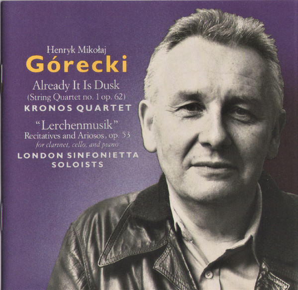 Henryk Górecki - Kronos Quartet / London Sinfonietta - Already It Is Dusk / Lerchenmusik (CD, Album) (Near Mint (NM or M-))