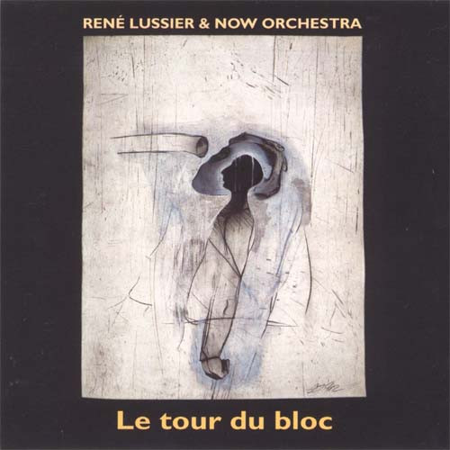 René Lussier & NOW Orchestra - Le Tour Du Bloc (CD, Album) (Near Mint (NM or M-))