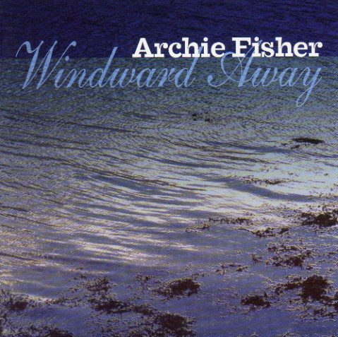 Archie Fisher - Windward Away (CD, Album) (Near Mint (NM or M-))