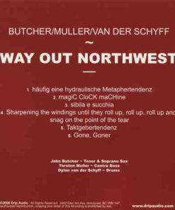 Alternative view of John Butcher / Torsten Müller / Dylan van der Schyff - Way Out Northwest (CD, Album) (Near Mint (NM or M-))