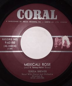 Teresa Brewer - Mexicali Rose / If You Like-A Me (7") (Fair (F))