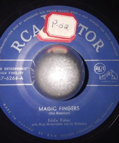 Eddie Fisher - Magic Fingers / I Wanna Go Where You Go, Do What You Do (Then I'll Be Happy) (7") (Very Good Plus (VG+))