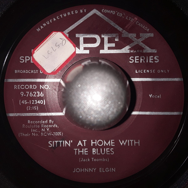 Johnny Elgin - Sittin' At Home With The Blues / Yes, I Love You (7", Single) (Very Good Plus (VG+))