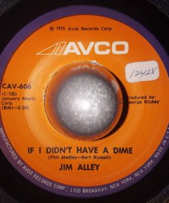 Alternative view of Jim Alley - Her Memory's Gonna Kill Me / If I Didn't Have A Dime (7") (Very Good Plus (VG+))