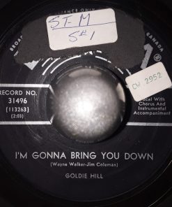 Goldie Hill - I'm Gonna Bring You Down (7", Single) (Good Plus (G+))