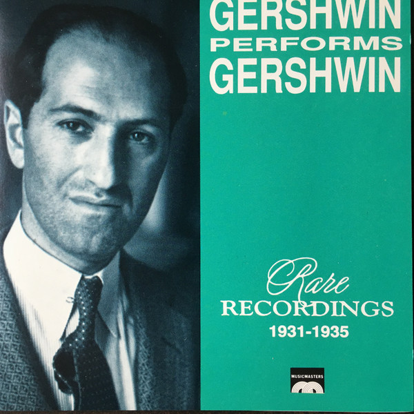 George Gershwin - Gershwin Performs Gershwin - Rare Recordings 1931-1935 (CD, Comp, Club, AAD) (Near Mint (NM or M-))