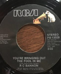 R.C. Bannon - You're Bringing Out The Fool In Me / Till Something Better Comes Along (7") (Very Good Plus (VG+))