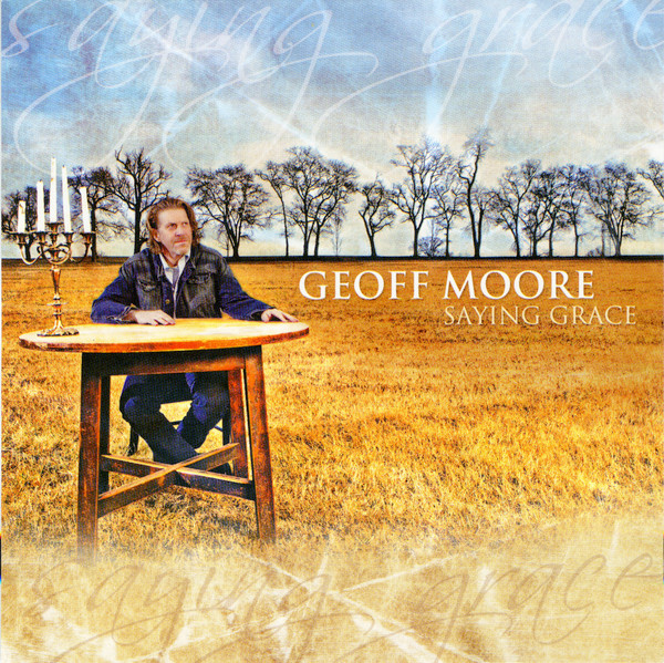 Geoff Moore - Saying Grace (CD, Album) (Mint (M))