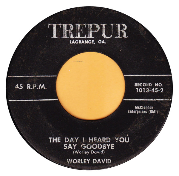 Worley David - Don't You Know I Love You So / The Day I Heard You Say Goodbye (7") (Very Good Plus (VG+)) - Image 2