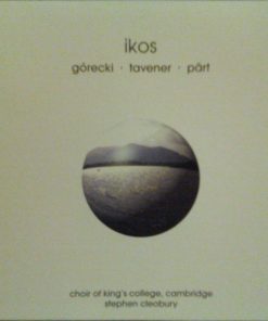 Henryk Górecki · John Tavener · Arvo Pärt - The King's College Choir Of Cambridge, Stephen Cleobury - Ikos (CD) (Mint (M))