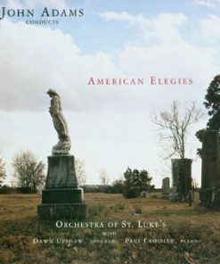 John Adams Conducts Orchestra Of St. Luke's With  Dawn Upshaw, Paul Crossley (2) - American Elegies (CD, Album) (Near Mint (NM or M-))