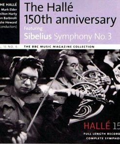 Hallé Orchestra, Mark Elder (2), Sir Hamilton Harty, Sir John Barbirolli, Leslie Heward - The Hallé 150th Anniversary Featuring Sibelius Symphony No.3 (CD) (Near Mint (NM or M-))