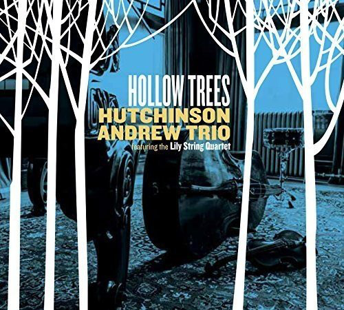Hutchinson Andrew Trio Featuring The Lily String Quartet - Hollow Trees (CD, Album) (Near Mint (NM or M-))
