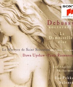 Claude Debussy - Dawn Upshaw, Paula Rasmussen, Los Angeles Philharmonic Orchestra, Esa-Pekka Salonen - Nocturnes • La Damoiselle Élue • Le Martyre De Saint Sébastien (Symphonic Fragments) (CD) (Mint (M))