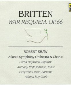 Benjamin Britten, Robert Shaw, Atlanta Symphony Orchestra, Atlanta Symphony Chorus, Lorna Haywood, Anthony Rolfe Johnson, Benjamin Luxon, The Atlanta Boy Choir - War Requiem, Op. 66 (2xCD) (Near Mint (NM or M-))