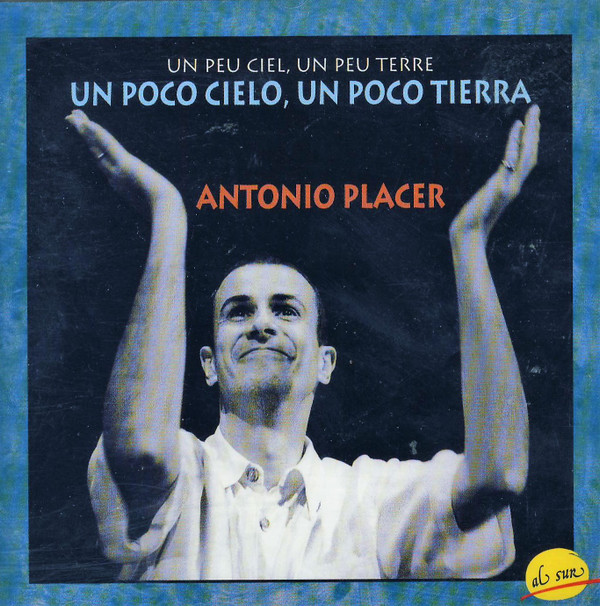 Antonio Placer - Un Poco Cielo, Un Poco Tierra (CD, Album) (Near Mint (NM or M-))
