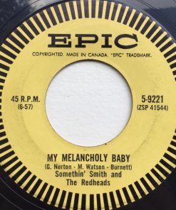 Somethin' Smith & The Redheads - My Melancholy Baby  (7") (Very Good (VG))