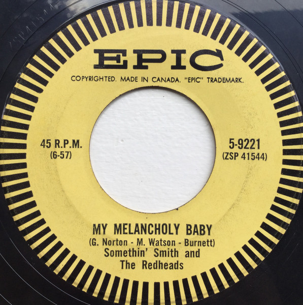 Somethin' Smith & The Redheads - My Melancholy Baby (7") (Very Good (VG))