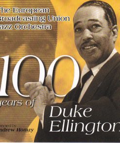The European Broadcasting Union Orchestra Directed By Andrew Homzy - 100 Years Of Duke Ellington (CD, Album) (Mint (M))