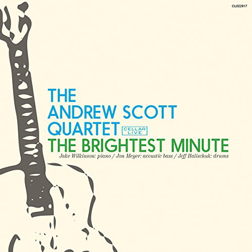 The Andrew Scott Quartet - The Brightest Minute (CD, Album) (Mint (M))