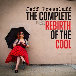 Jeff Presslaff - The Complete Rebirth Of The Cool (CD, Album) (Mint (M))