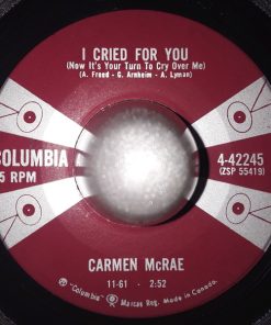 Carmen McRae - I Cried For You / Miss Brown To You (7", Single) (Very Good Plus (VG+))