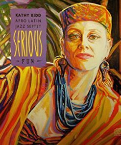 Kathy Kidd Afro Latin Jazz Septet - Serious Fun (CD, Album) (Near Mint (NM or M-))